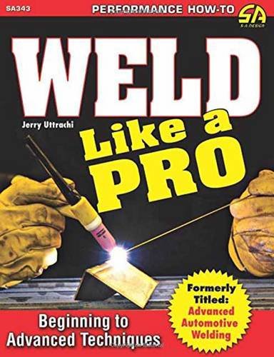 Télécharger Weld Like a Pro: Beginning to Advanced Techniques livre En ligne