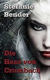Die Hexe von Crumbach by Stefanie Bender