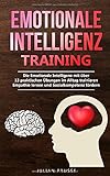 Emotionale Intelligenz - Training: Die Emotionale Intelligenz mit über 13 praktischen Übungen im Alltag trainieren | Empathie lernen und Sozialkompetenz fördern by Julian Prusse