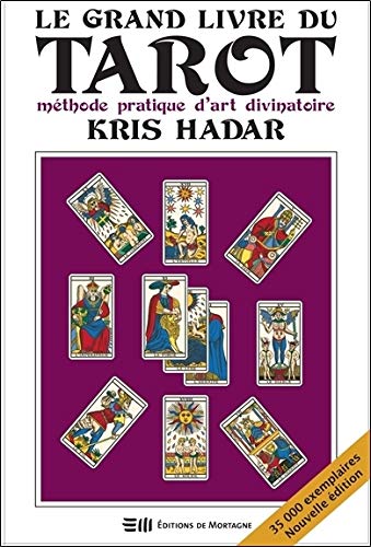 Le grand livre du tarot - Méthode pratique d'art divinatoire Le grand livre du tarot - Méthode pratique d'art divinatoire