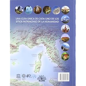 Patrimonio de la humanidad: Descripciones y mapas de localización de los 936 sitios Patrimonio de la humanidad de la UNESCO
