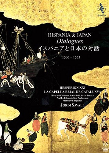 Hispania & Japan: Dialogues ; Seki, Tanaka, Hoinuma, Hirao, Zuckerman, Edouart, Figueras, La Capella, Hespèrion - Savall