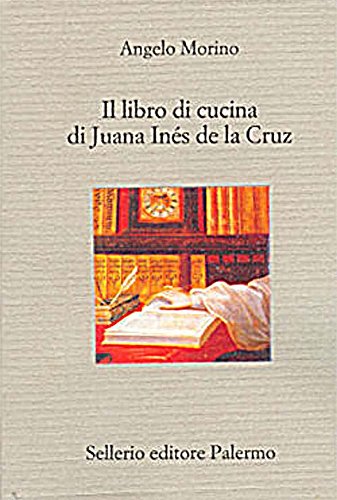 Download Il libro di cucina di Juana Inés de la Cruz (Il divano)