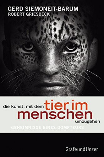 Download Die Kunst, mit dem Tier im Menschen umzugehen (Gräfe und Unzer Einzeltitel) Download Die Kunst, mit dem Tier im Menschen umzugehen (Gräfe und Unzer Einzeltitel)