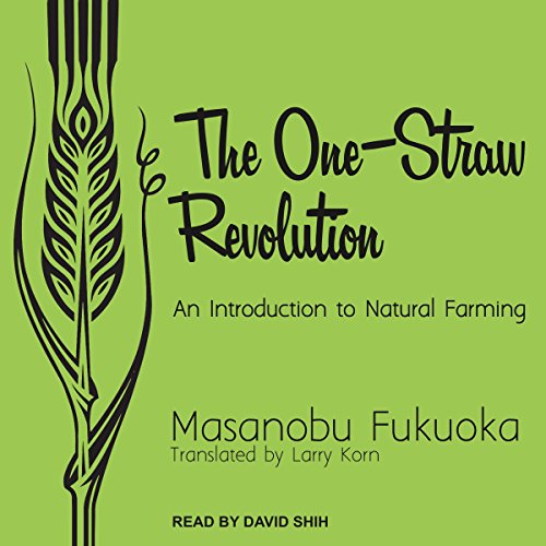 Download The One-Straw Revolution: An Introduction to Natural Farming Download The One-Straw Revolution: An Introduction to Natural Farming