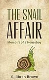 The Snail Affair: Memoirs of a Houseboy (English Edition) by