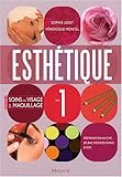 Esthétique : Tome 1, Manuel des soins du visage et maquillage