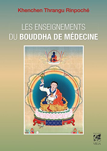 Télécharger Les enseignements du Bouddha de médecine Francais PDF