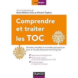 Comprendre et traiter les TOC - 2e éd.: Données actuelles et nouvelles perspectives pour le Trouble Obsessionnel Compulsif Livre en Ligne - Telecharger Ebook