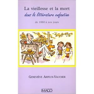 La vieillesse et la mort dans la littérature enfantine de 1880 à nos jours Livre en Ligne - Telecharger Ebook