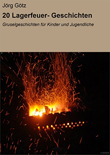 20 Lagerfeuer- Geschichten: Gruselgeschichten für Kinder und Jugendliche Buchen