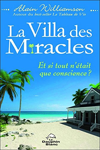 Download La Villa des Miracles - Et si tout n'était que conscience ? Download La Villa des Miracles - Et si tout n'était que conscience ?