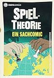 Spieltheorie: Ein Sachcomic (Infocomics) by
