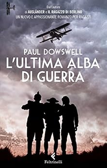 Paul Dowswell - L'ultima alba di guerra (2013)