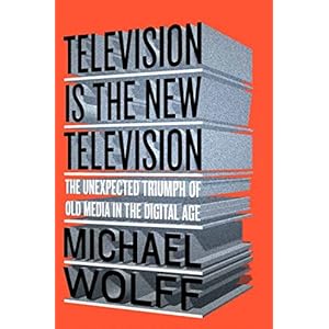 Television Is the New Television: The Unexpected Triumph of Old Media in the Digital