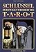Schlüssel zur ewigen Weisheit des Tarot by 