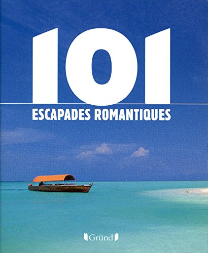 Download 101 ESCAPADES ROMANTIQUES Download 101 ESCAPADES ROMANTIQUES