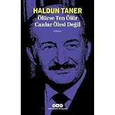 &Ouml;l&uuml;rse Ten &Ouml;l&uuml;r Canlar &Ouml;lesi Değil