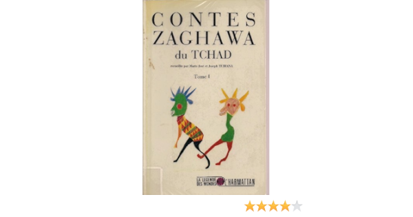 Amazon Fr Contes Zaghawa Du Tchad Tubiana Marie Jose Tubiana Joseph Livres