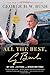 Produktbild All the Best, George Bush: My Life in Letters and Other Writings