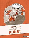 Cartoons über Alles: Cartoons über Kunst by Clemens Ettenauer