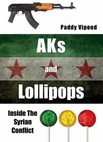 AKs and Lollipops: Inside The Syrian Conflict