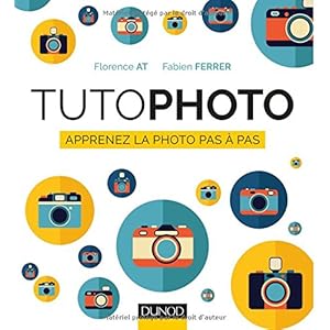TutoPhoto - Apprenez la photo pas à pas Livre en Ligne TutoPhoto - Apprenez la photo pas à pas Livre en Ligne - Telecharger Ebook