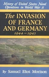 History of United States Naval Operations in World War II: Invasion of France and Germany 1944 - 1945 v. 11
