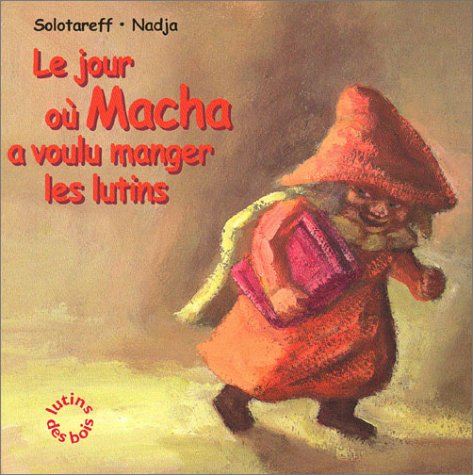 <a href="/node/25139">Le jour où Macha a voulu manger les lutins</a>