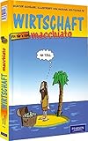 Wirtschaft macchiato: Wirtschaft-Cartoonkurs für Schüler und Studenten (Pearson Studium - Scientific Tools) by Dr. Günter Schiller, Michael Holtschulte