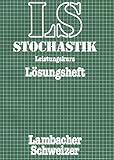 Lambacher-Schweizer, Stochastik, Leistungskurs. Lösungsheft. by