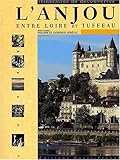 L'Anjou entre Loire et tuffeau