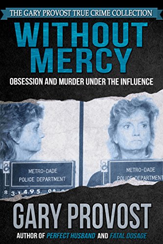 Download Without Mercy: Obsession and Murder Under the Influence