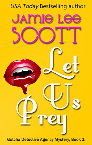Download Let Us Prey: Gotcha Detective Agency Mystery Book 1 Download Let Us Prey: Gotcha Detective Agency Mystery Book 1
