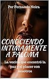  Conociendo íntimamente a Paloma: La vecina que encontró la paz y el placer con nosotros