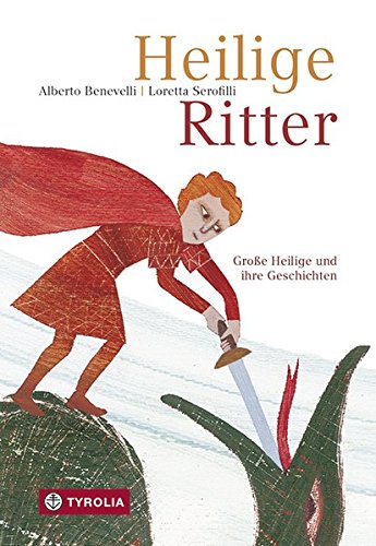 Heilige Ritter: Große Heilige und ihre Geschichten