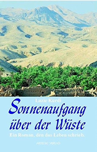 Download Sonnenaufgang über der Wüste. Ein Roman, den das Leben schrieb (Book on Demand) Download Sonnenaufgang über der Wüste. Ein Roman, den das Leben schrieb (Book on Demand)