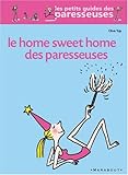 Home Sweet Home des paresseuses
