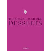 Das große Buch der Desserts: Warenkunde, Küchenpraxis, Rezepte (TEUBNER Edition)