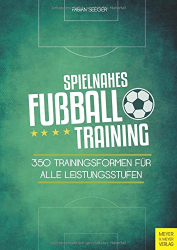 Download Spielnahes Fußballtraining: 350 Trainingsformen für alle Leistungsstufen Download Spielnahes Fußballtraining: 350 Trainingsformen für alle Leistungsstufen