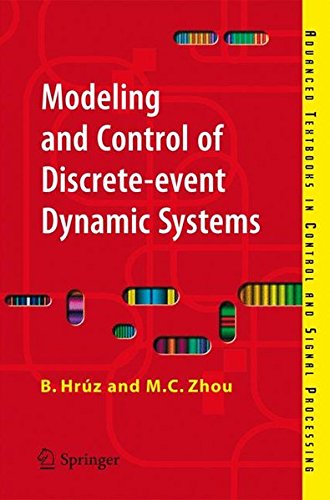 Modeling and Control of Discrete-event Dynamic Systems: with Petri Nets and Other Tools (Advanced Textbooks in Control and Signal Processing)