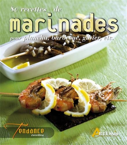 Download 80 recettes de marinades : Pour plancha, barbecue, gibier, etc. Download 80 recettes de marinades : Pour plancha, barbecue, gibier, etc.