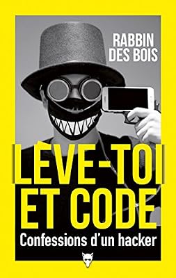 La Martiniere Lève-toi et code - Confessions d'un hackeur