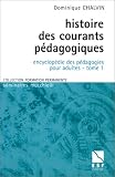 Image de Encyclopédie des pédagogies pour adultes : Tome 1, Histoire des courants pédagogiques