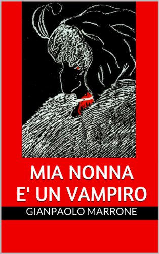 Download Mia nonna è un vampiro (Vampiriche Vol. 1)