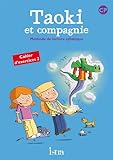 Taoki et compagnie CP - Cahier d'exercices 2 - Edition 2010