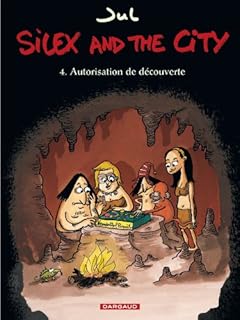 jaquette livre Silex and the city - tome 4 - Autorisation de découverte