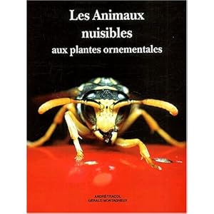 Les animaux nuisibles aux plantes ornementales Livre en Ligne Les animaux nuisibles aux plantes ornementales Livre en Ligne - Telecharger Ebook