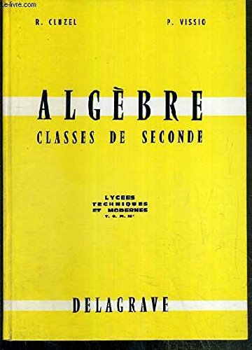 ALGEBRE - CLASSES DE SECONDE - LYCEES TECHNIQUES ET MODERNES T.C.M.M' en ligne ALGEBRE - CLASSES DE SECONDE - LYCEES TECHNIQUES ET MODERNES T.C.M.M' en ligne