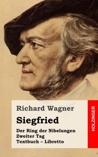 Siegfried: Der Rind der Nibelungen. Zweiter Tag. Textbuch – Libretto